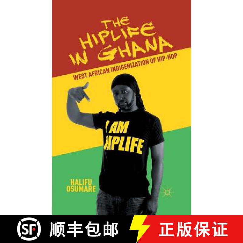 【4周达】The Hiplife in Ghana : West African Indigenization of Hip-Hop [9781349437672]