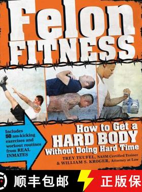 【3-4周达】Felon Fitness: How to Get a Hard Body Without Doing Hard Time [9781440526596]