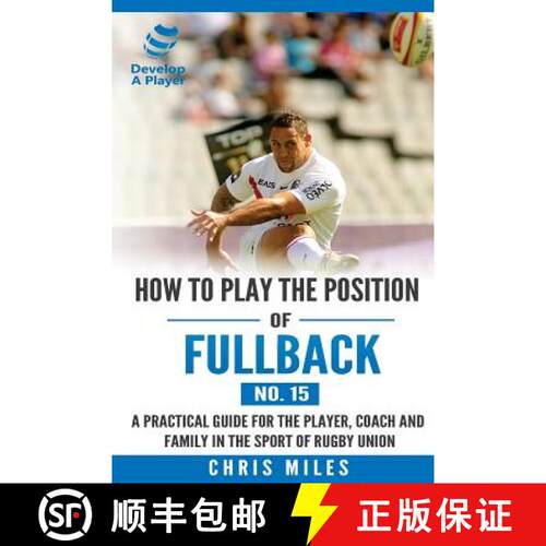【3-4周达】How to play the position of Fullback (No. 15): A practical guide for the player, coach and... [9780648274537]