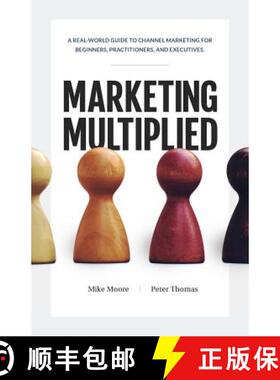 【3-4周达】Marketing Multiplied: A real-world guide to Channel Marketing for beginners, practitioners... [9780999774816]