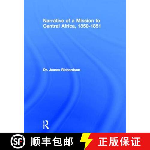【3-4周达】精装 Narrative of a Mission to Central Africa, 1850-1851: Performed in the Years 1850-51, ... [9780714618487]