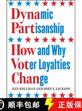 【3-4周达】Dynamic Partisanship: How and Why Voter Loyalties Change [9780226762364]