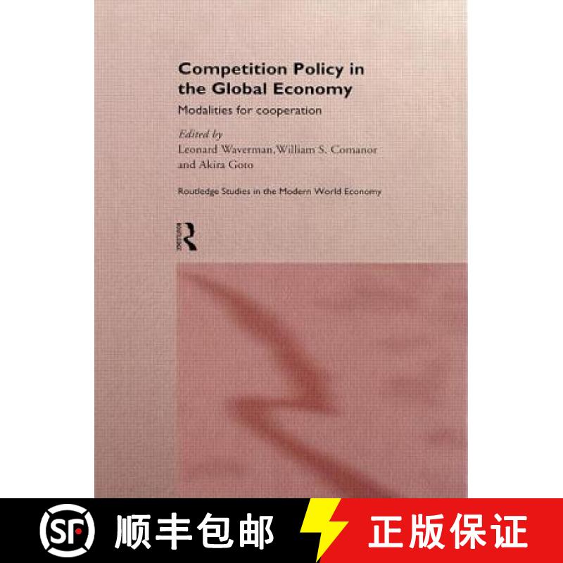 【4周达】Competition Policy in the Global Economy : Modalities for Co-operation [9780415142267]