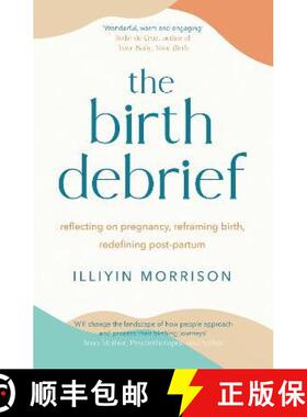 【3-4周达】Birth Debrief: Reflecting on pregnancy, reframing birth, redefining post-partum [9781529417012]