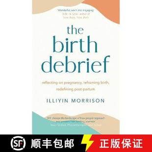 【3-4周达】Birth Debrief: Reflecting on pregnancy, reframing birth, redefining post-partum [9781529417012]