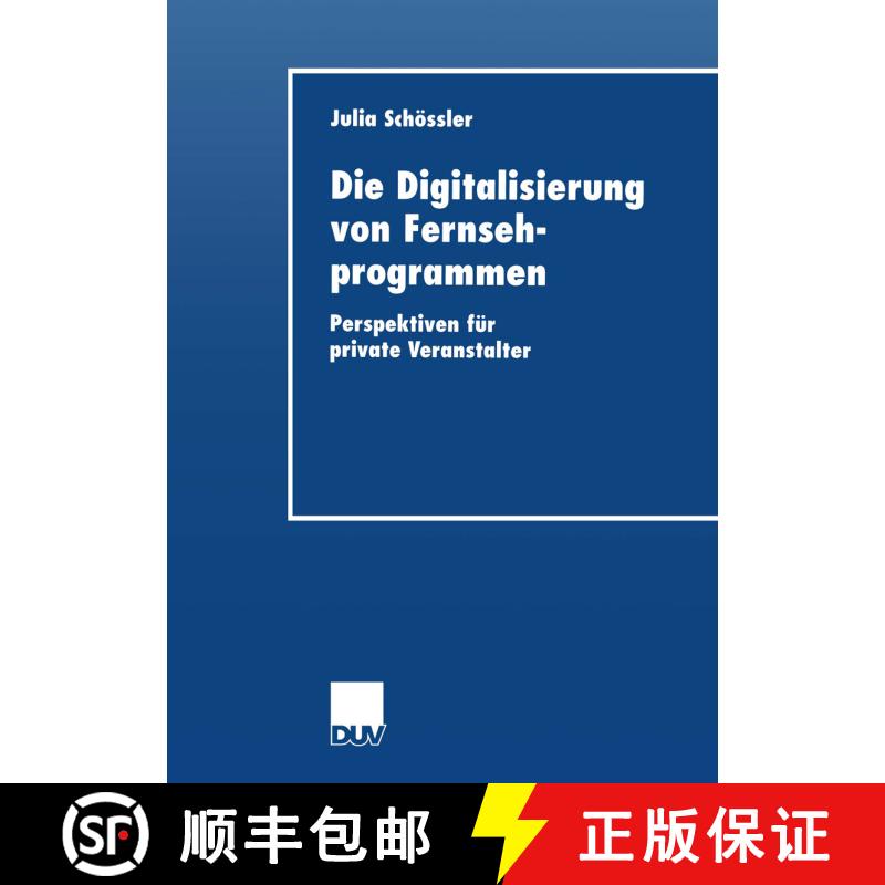 【3-4周达】Die Digitalisierung von Fernsehprogrammen : Perspektiven für private Veranstalter [9783824405602] - 实物图