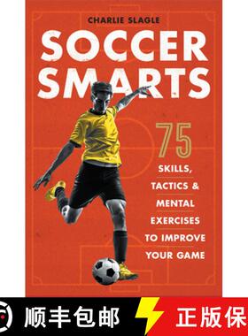 【3-4周达】Soccer Smarts: 75 Skills, Tactics & Mental Exercises to Improve Your Game [9781641522151]