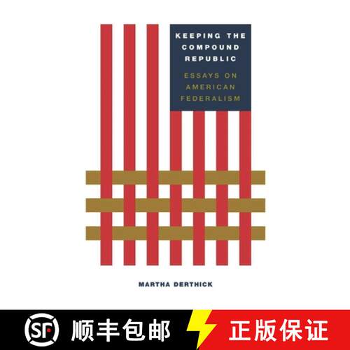 【3-4周达】Keeping the Compound Republic : Essays on American Federalism [9780815702030]