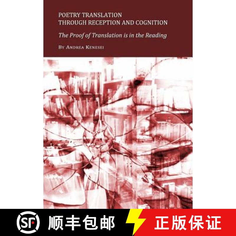 预订 Poetry Translation Through Reception and Cognition: The Proof of Translation Is in the Reading [9781443821452]