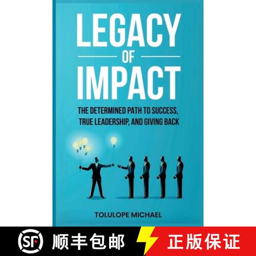 【3-4周达】Legacy of Impact: The Determined Path to Success, True Leadership, and Giving Back. [9798348517366]