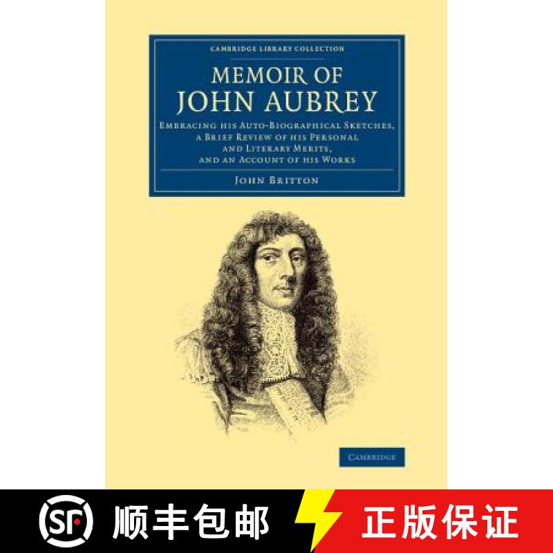 【3-4周达】Memoir of John Aubrey: Embracing his Auto-Biographical Sketches, a Brief Review of his Per... [9781108073448]