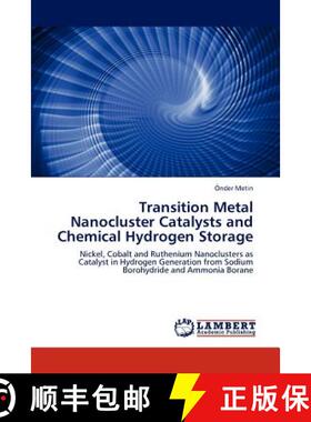 预订 Transition Metal Nanocluster Catalysts and Chemical Hydrogen Storage [9783848437993]