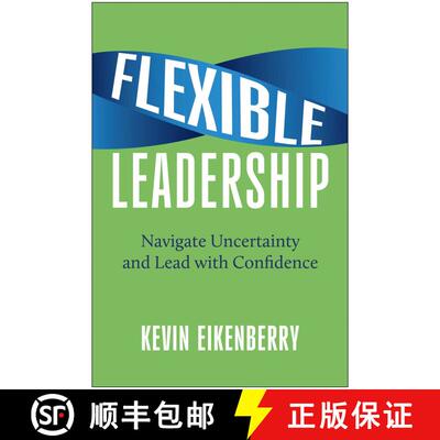 【3-4周达】Flexible Leadership: Navigate Uncertainty and Lead with Confidence [9781637746318]