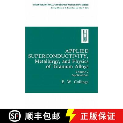 【3-4周达】Applied Superconductivity, Metallurgy, and Physics of Titanium Alloys:: Volume 2: Applicat... [9780306416910]