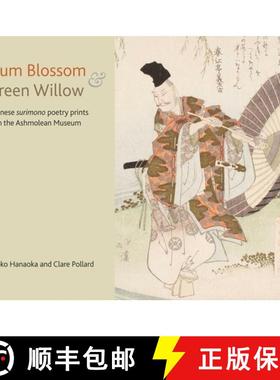 【3-4周达】Plum Blossom and Green Willow : Japanese Surimono Poetry Prints from the Ashmolean Museum [9781910807262]