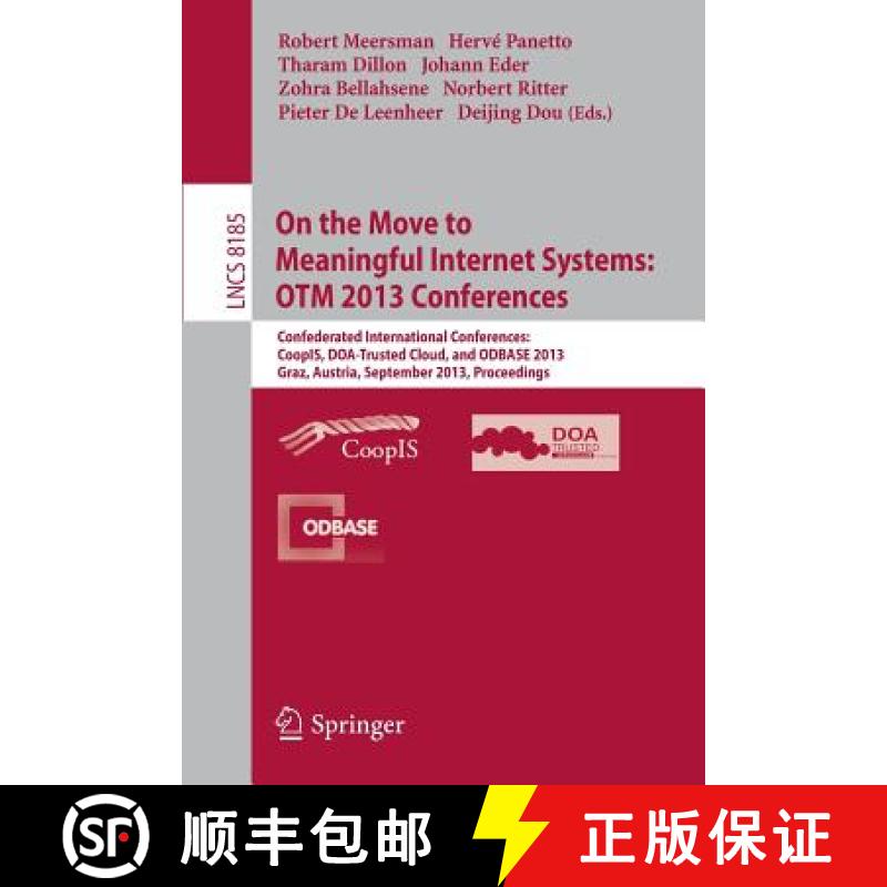 【3-4周达】On the Move to Meaningful Internet Systems: OTM 2013 Conferences: Confederated Internation... [9783642410291]