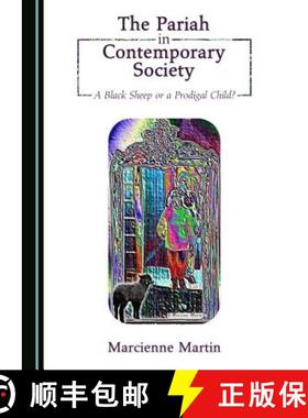 预订 The Pariah in Contemporary Society : A Black Sheep or a Prodigal Child? [9781443896009]