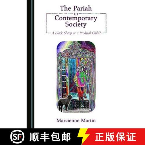 预订 The Pariah in Contemporary Society : A Black Sheep or a Prodigal Child? [9781443896009]