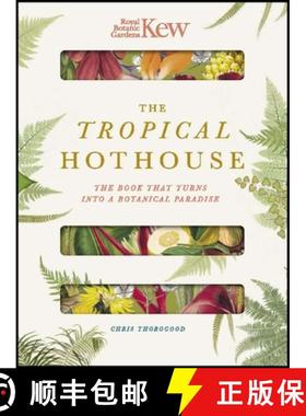 预订 Royal Botanic Gardens Kew - The Tropical Hothouse: The Book That Turns Into a Botanical Paradise [9780233006017]