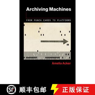 【3-4周达】Archiving Machines: From Punch Cards to Platforms [9780262553247]