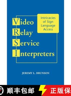 【3-4周达】Video Relay Service Interpreters: Intricacies of Sign Language Access Volume 8 [9781944838706]