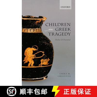 【3-4周达】精装 Children in Greek Tragedy: Pathos and Potential [9780198826071]