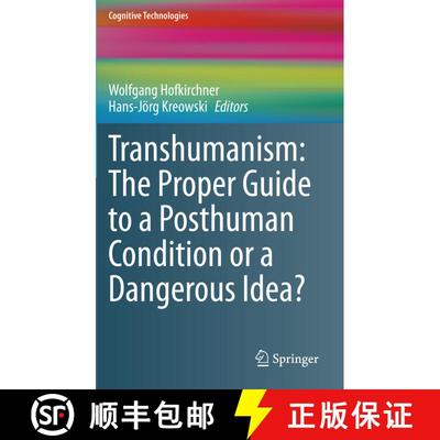 【3-4周达】Transhumanism: The Proper Guide to a Posthuman Condition or a Dangerous Idea? [9783030565480]