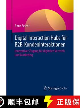 【3-4周达】Digital Interaction Hubs für B2B-Kundeninteraktionen : Innovativer Zugang für digitalen ... [9783658423650]
