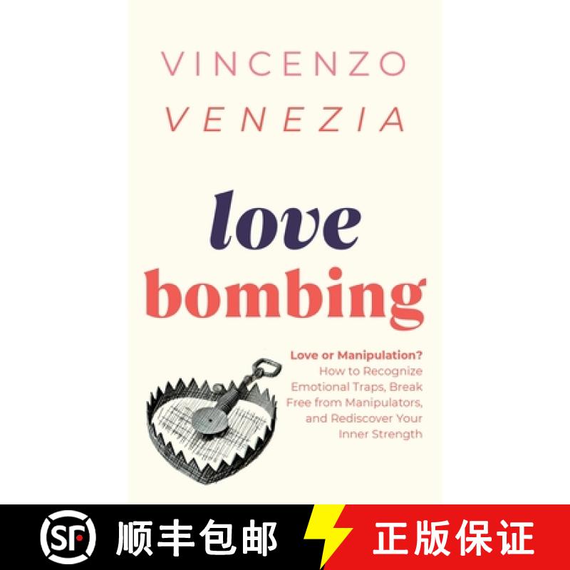 预订 Love Bombing: Love or Manipulation? How to Recognize Emotional Traps, Break Free from Manipulato... [9791281498716]