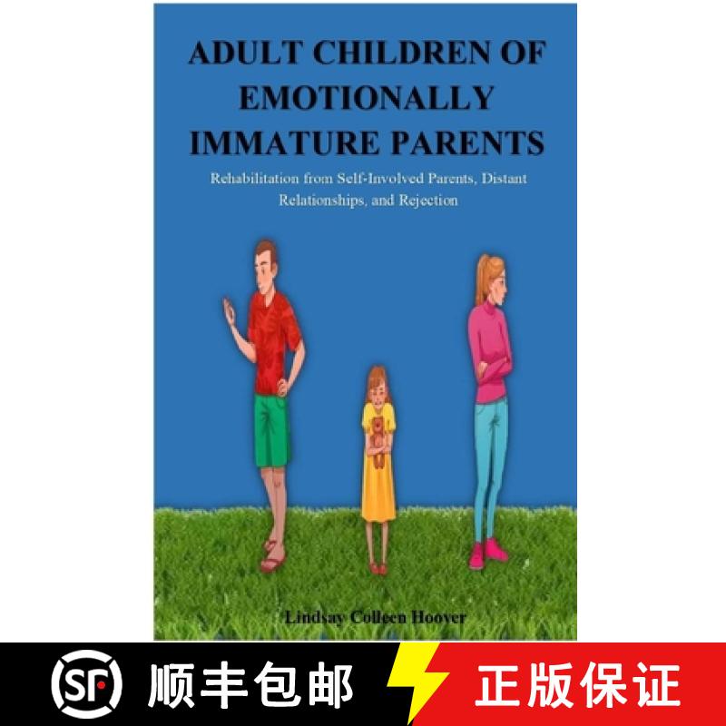预订 Adult Children of Emotionally Immature Parents: Rehabilitation from Self-Involved Parents, Dista... [9781387689521]