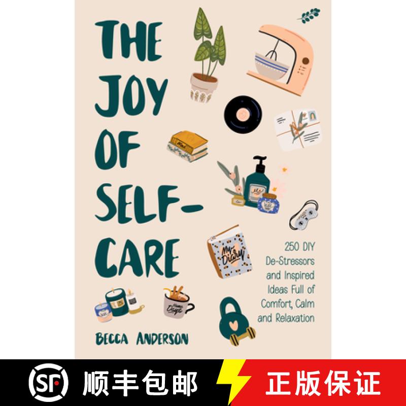 【3-4周达】Joy of Self-Care: 250 DIY De-Stressors and Inspired Ideas Full of Comfort, Calm, and Relax... [9781642509243]