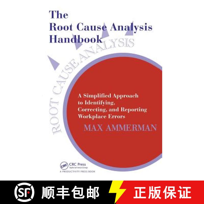 【3-4周达】The Root Cause Analysis Handbook : A Simplified Approach to Identifying, Correcting, and R... [9780527763268]