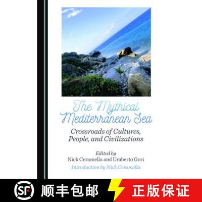 预订 The Mythical Mediterranean Sea : Crossroads of Cultures, People, and Civilizations [9781527532403]