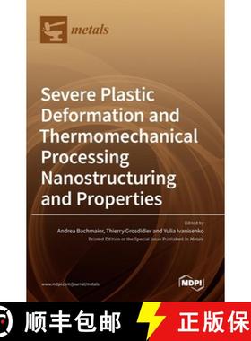 【3-4周达】Severe Plastic Deformation and Thermomechanical Processing: Nanostructuring and Properties [9783039436873]