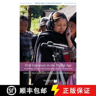 【3-4周达】Oral Literature in the Digital Age: Archiving Orality and Connecting with Communities [9781909254305]