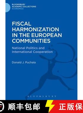 预订 Fiscal Harmonization in the European Communities: National Politics and International Cooperation [9781472514189]