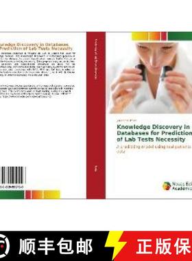 预订 Knowledge Discovery in Databases for Prediction of Lab Tests Necessity [9783330995758]