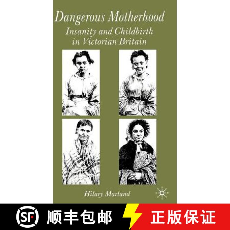 【3-4周达】Dangerous Motherhood: Insanity and Childbirth in Victorian Britain [9781403920386]