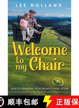 【3-4周达】Welcome to My Chair : TALES OADVENTURE FROM GRUMPY'S LIVING ROOM BOOK ONE [9798889453192]