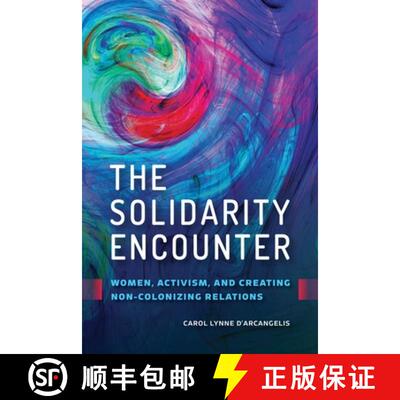 【3-4周达】The Solidarity Encounter: Women, Activism, and Creating Non-Colonizing Relations [9780774863810]