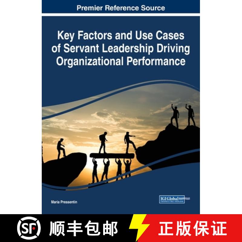 【3-4周达】Key Factors and Use Cases of Servant Leadership Driving Organizational Performance [9781799888208]