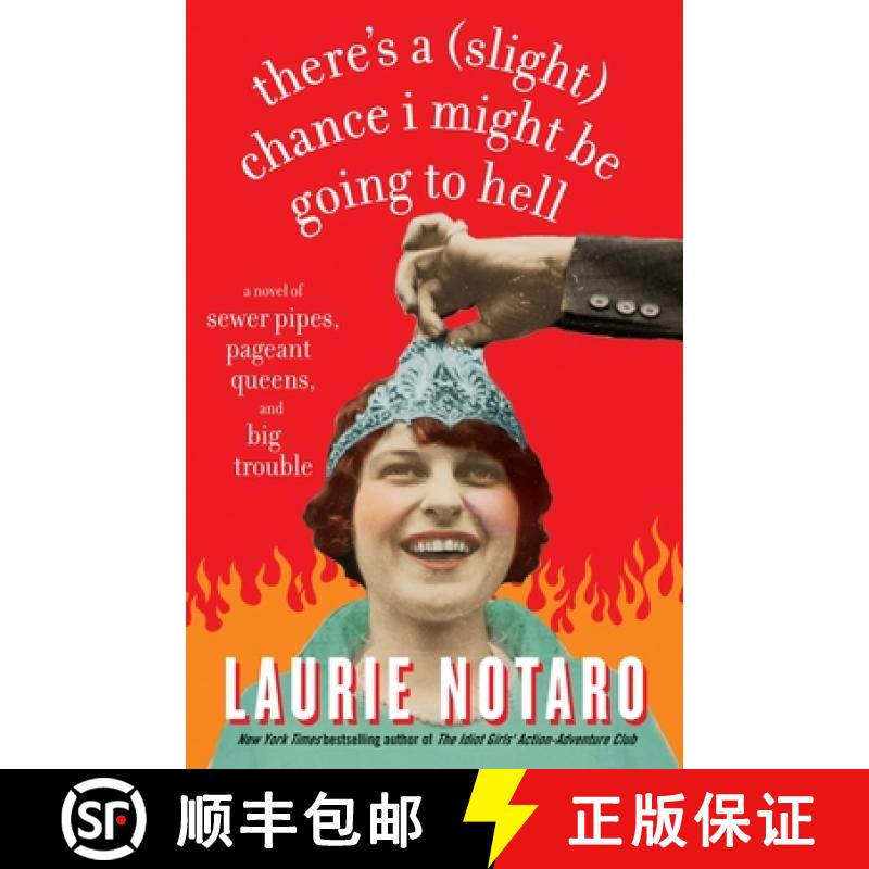 【2-3周达】There's a (Slight) Chance I Might Be Going to Hell: A Novel of Sewer Pipes, Pageant Queens... [9780812975727]
