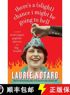 【3-4周达】There's a (Slight) Chance I Might Be Going to Hell: A Novel of Sewer Pipes, Pageant Queens... [9780812975727]