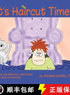 预订 It`s Haircut Time! – How One Little Boy Overcomes His Fear of Haircuts [9781935567332]