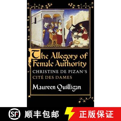 【3-4周达】The Allegory of Female Authority: Christine de Pizan's cité Des Dames [9780801425523]