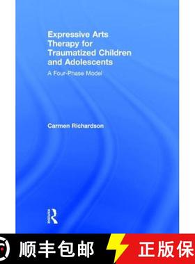 【3-4周达】Expressive Arts Therapy for Traumatized Children and Adolescents : A Four-Phase Model [9780415733779]