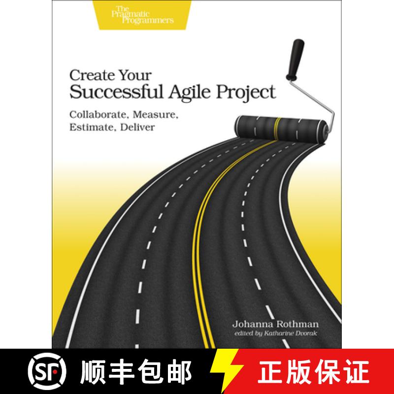 【2-3周达】Create Your Successful Agile Project : Collaborate, Measure, Estimate, Deliver [9781680502602]