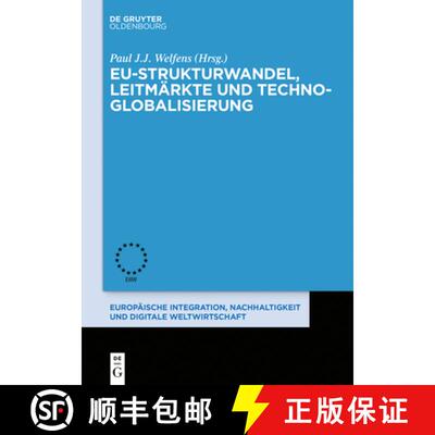 【3-4周达】精装 EU–Strukturwandel, Leitmärkte und Techno–Globalisierung [9783110580204]