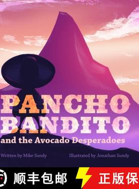 预订 Pancho Bandito and the Avocado Desperadoes [9780998479446]