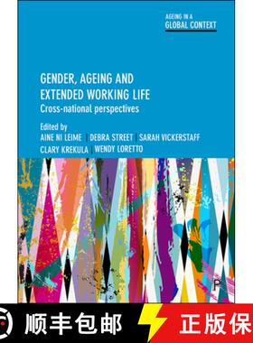 【2-3周达】Gender, Ageing and Extended Working Life – Cross–N ational Perspectives [9781447325123]